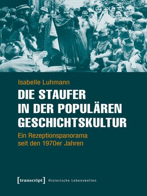 cover image of Die Staufer in der populären Geschichtskultur